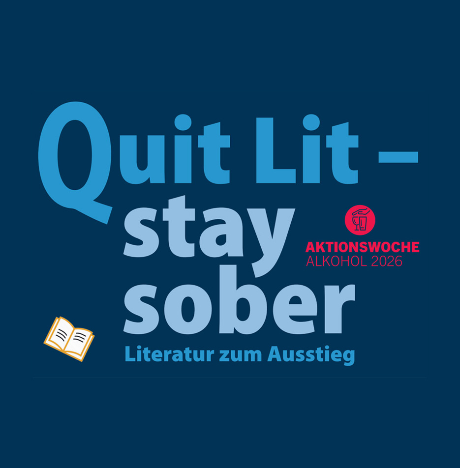 Infografik mit Text: Quit Lit - Stay sober. Literatur zum Ausstieg. Logo der Aktionswoche Alkohol.
